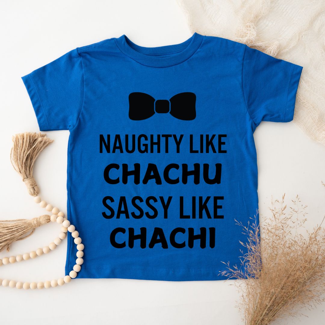 Naughty Like Chachu Sassy Like Chachi - Kids Tee