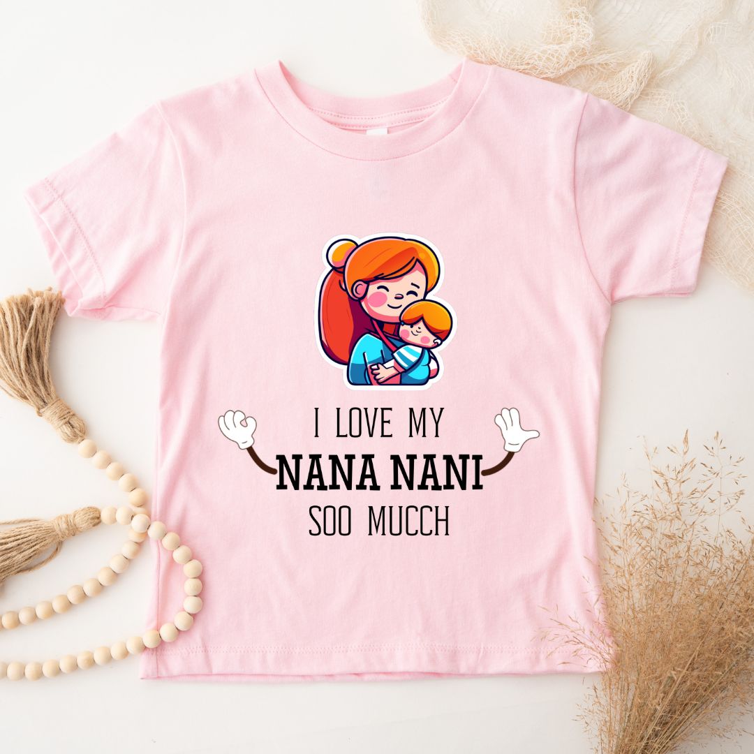 I Love My Nana Nani So Much - Kids Tees