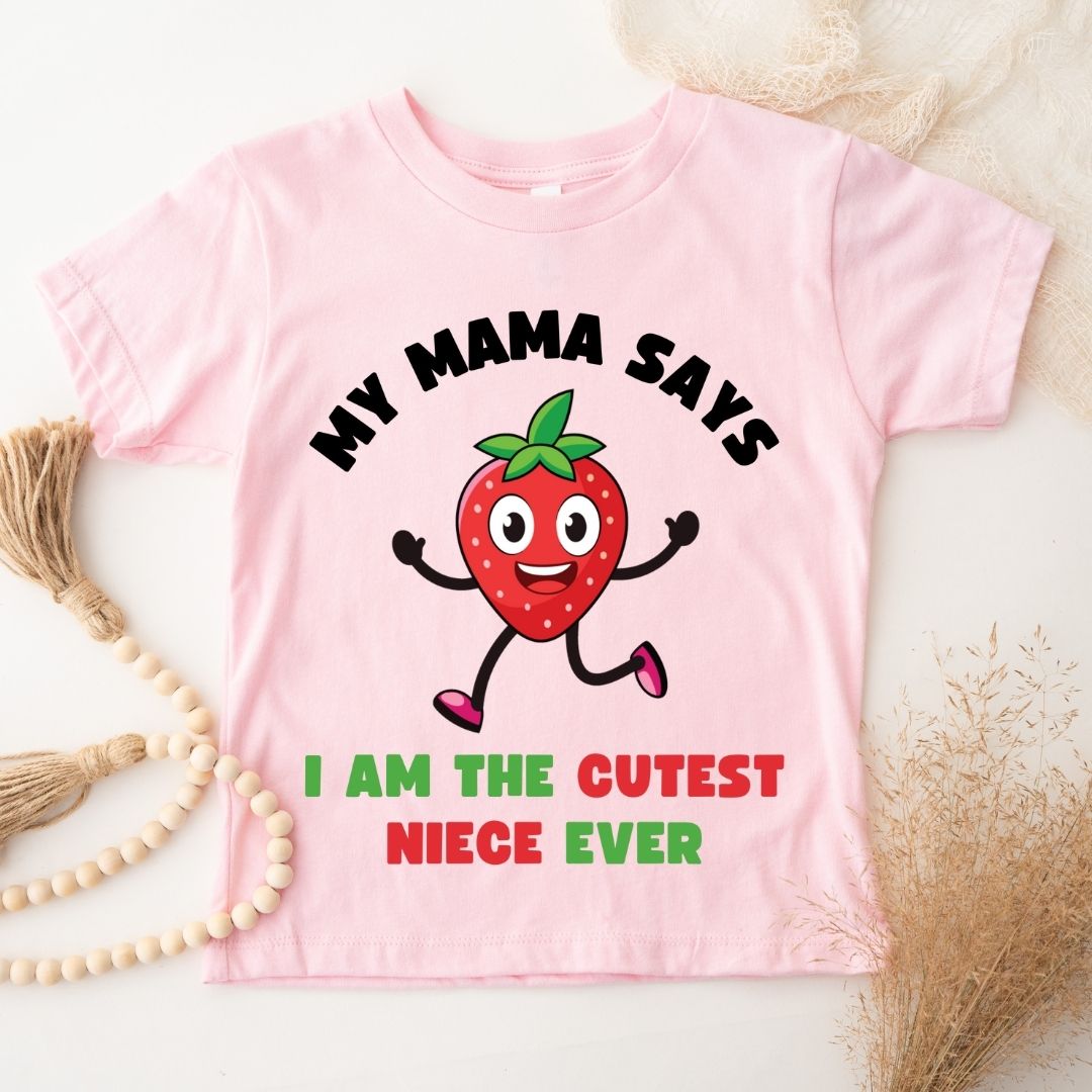 My Mama Says I am The Cutest Niece Ever - Kids Tshirt