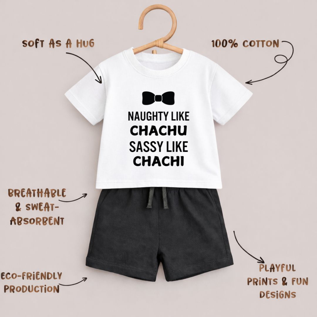 Naughty Like Chachu Sassy Like Chachi | Co-ord Set