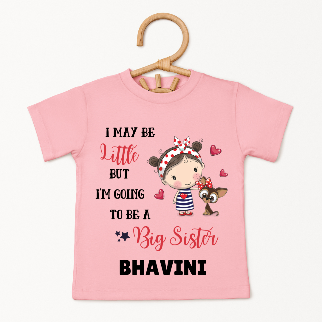 May Be Little But Going To Be A Big Sister - Custom Kids Tee