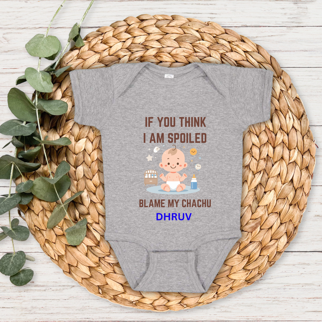Meet My Chachu If You Think I Am Spoiled - Custom Baby Romper