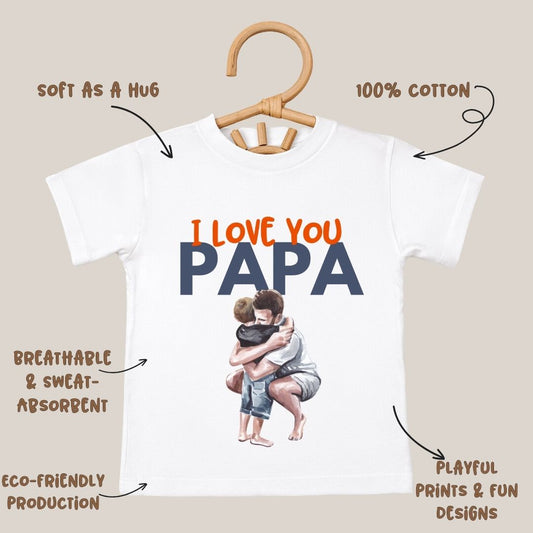 I Love You Papa - Kids Tshirt