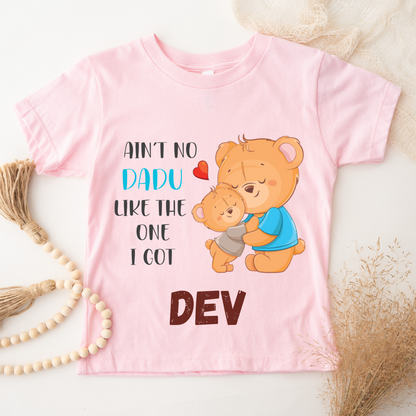 Aint No Dadu Like The One I Got - Personalised Kids Tshirt