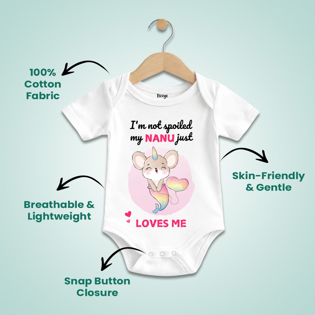 I'm Not Spoiled My Nanu Loves Me - Kids | Newborn Romper