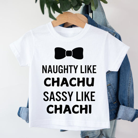 Naughty Like Chachu Sassy Like Chachi - Kids Tee