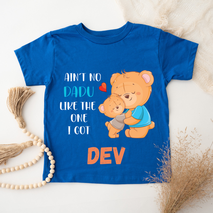 Aint No Dadu Like The One I Got - Personalised Kids Tshirt