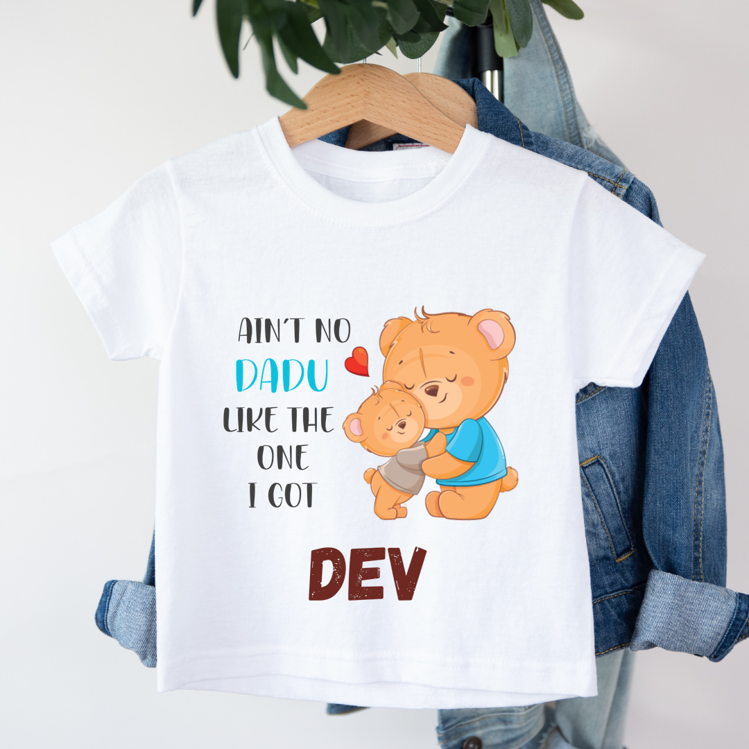 Aint No Dadu Like The One I Got - Personalised Kids Tshirt
