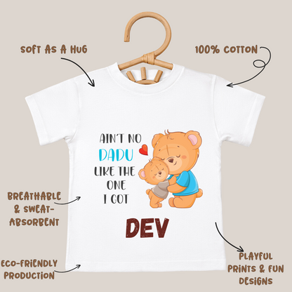 Aint No Dadu Like The One I Got - Personalised Kids Tshirt