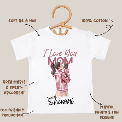 I Love You Mom - Kids Tshirt