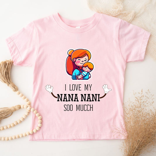 I Love My Nana Nani So Much - Kids Tees