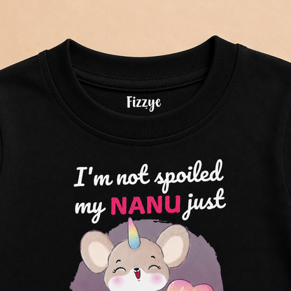 I'm Not Spoiled My Nanu Loves Me - Kids Tee