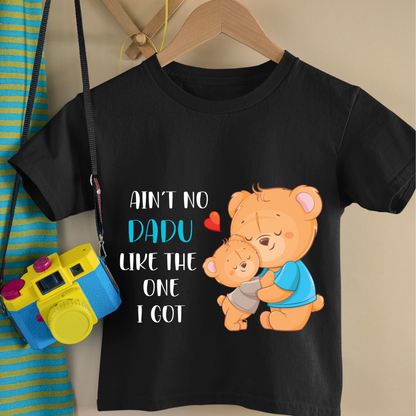 Aint No Dadu Like The One I Got - Kids Tshirt