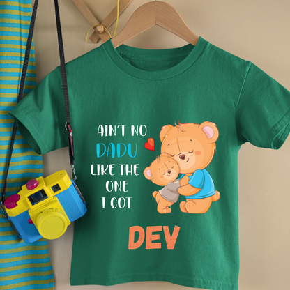 Aint No Dadu Like The One I Got - Personalised Kids Tshirt