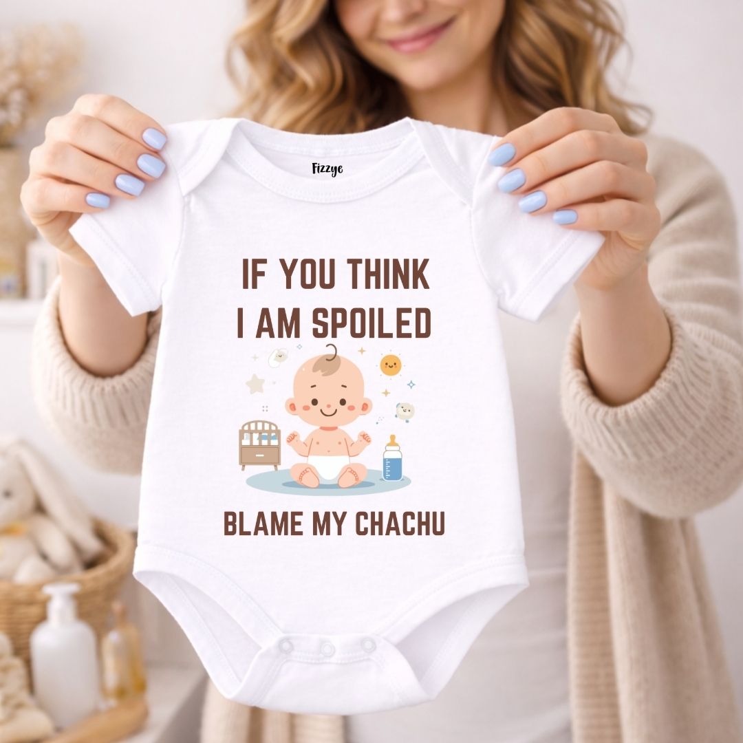 Meet My Chachu If You Think I Am Spoiled - Kids  | Newborn Romper