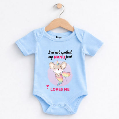 I'm Not Spoiled My Nanu Loves Me - Kids | Newborn Romper