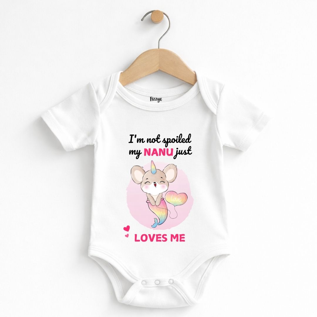 I'm Not Spoiled My Nanu Loves Me - Kids | Newborn Romper