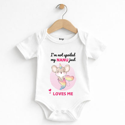I'm Not Spoiled My Nanu Loves Me - Kids | Newborn Romper