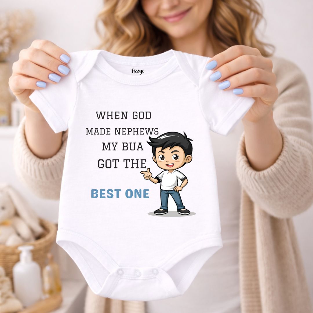 When God Made Nephews My Bua Got The Best One - Kids  | Newborn Romper
