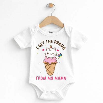 I Get The Drama From My Mama - Kids  | Newborn Romper
