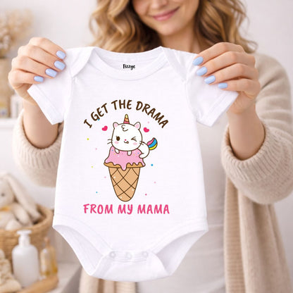 I Get The Drama From My Mama - Kids  | Newborn Romper