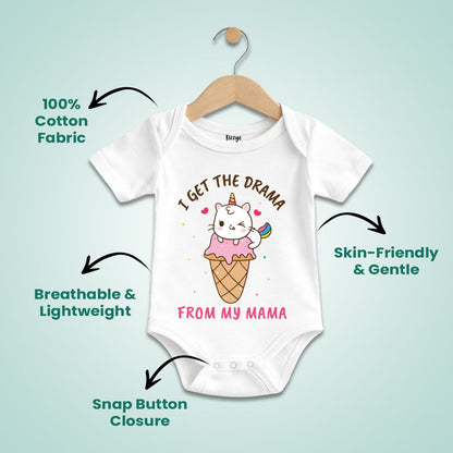 I Get The Drama From My Mama - Kids  | Newborn Romper