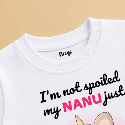 I'm Not Spoiled My Nanu Loves Me - Kids Tee