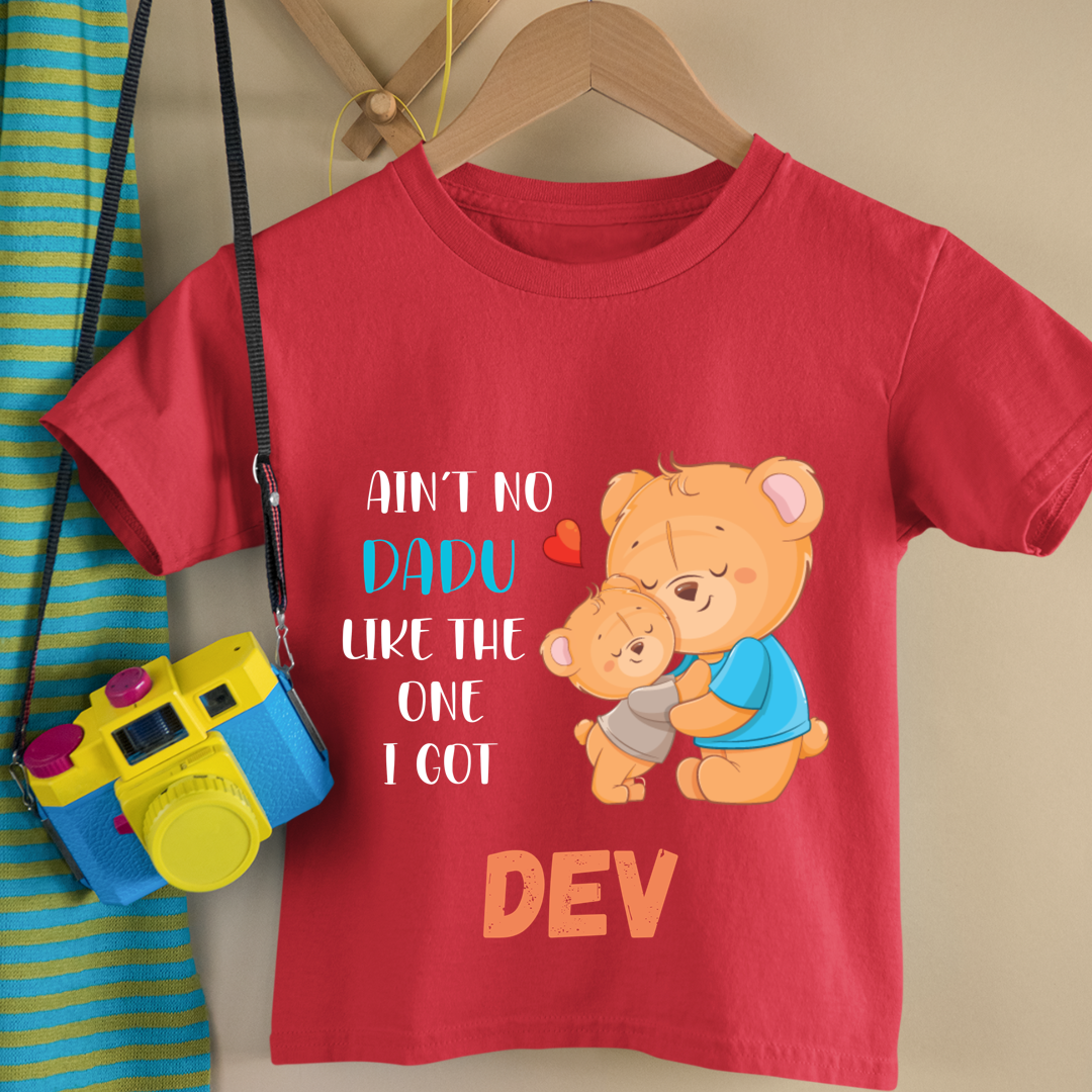 Aint No Dadu Like The One I Got - Personalised Kids Tshirt