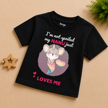 I'm Not Spoiled My Nanu Loves Me - Kids Tee