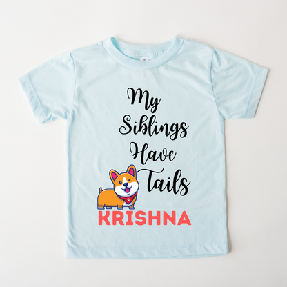 My Siblings Have Tails - Custom Kids Tee