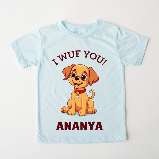 I Wuf You - Custom Kids Tee
