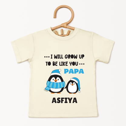 I Will Grow Up To Be Like Papa - Custom Kids Tee