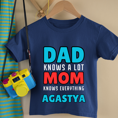 Dad Knows A Lot Mom Knows Everything - Personalised Kids Tshirt
