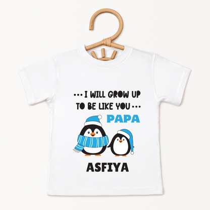 I Will Grow Up To Be Like Papa - Custom Kids Tee