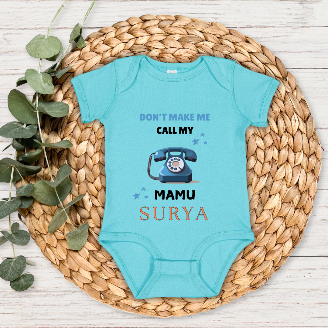 Dont Make Me Call My Mamu - Custom Baby Romper
