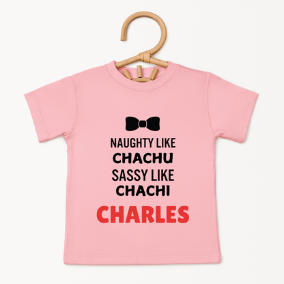 Naughty Like Chachu Sassy Like Chachi - Custom Kids Tee