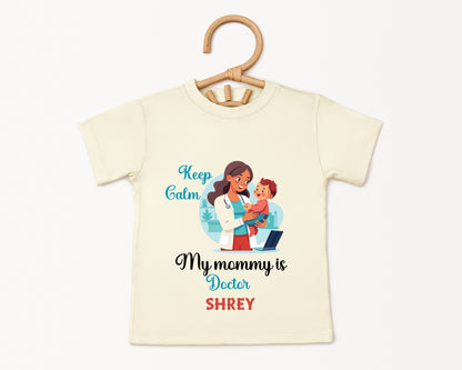 Keep Calm My Mommy Is A Doctor - Custom Kids Tee