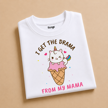 I Get The Drama From My Mama - Kids Tshirt
