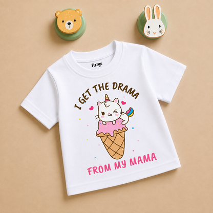 I Get The Drama From My Mama - Kids Tshirt