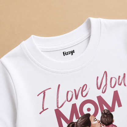 I Love You Mom - Kids Tshirt