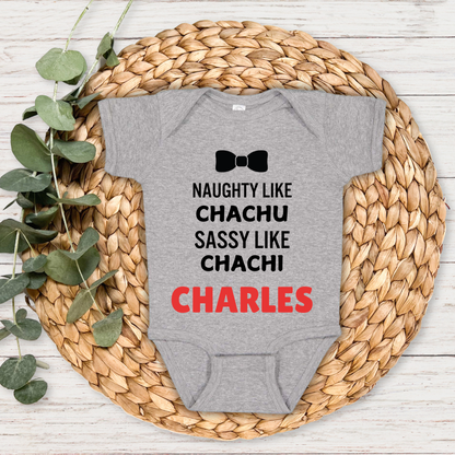 Naughty Like Chachu Sassy Like Chachi - Custom Baby Romper