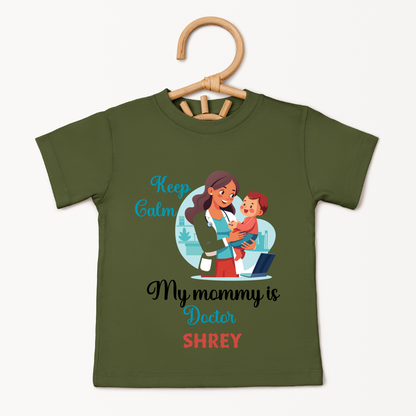 Keep Calm My Mommy Is A Doctor - Custom Kids Tee