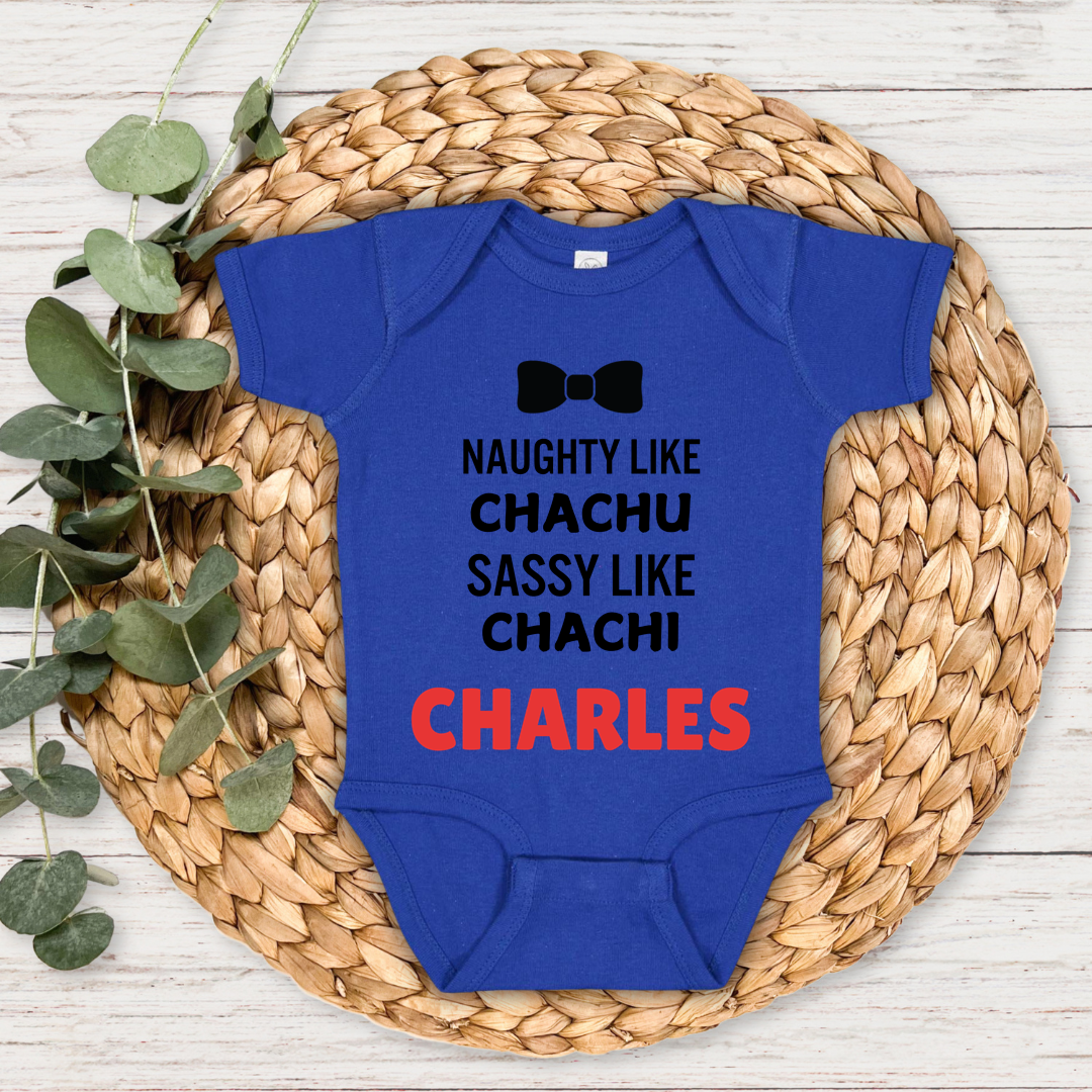 Naughty Like Chachu Sassy Like Chachi - Custom Baby Romper