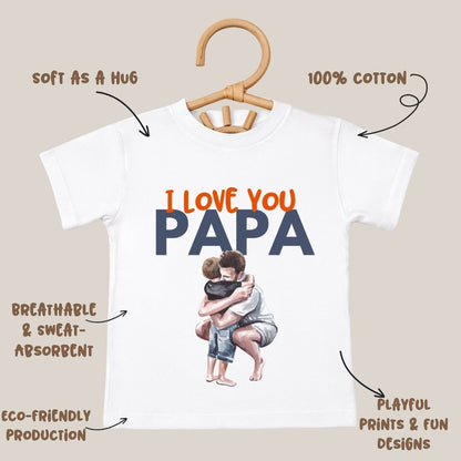 I Love You Papa - Kids Tshirt