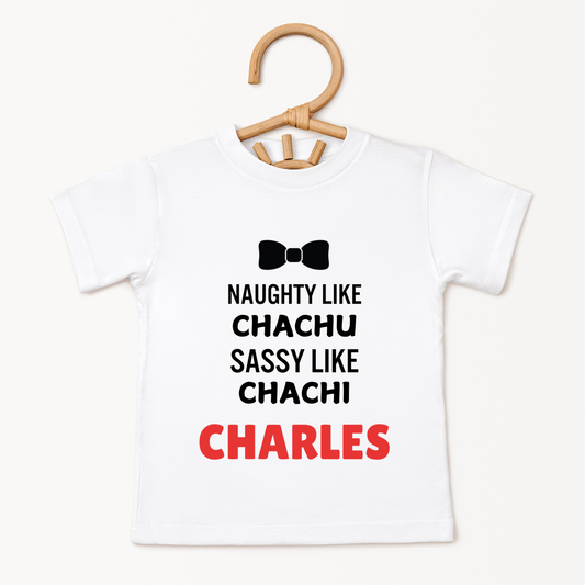 Naughty Like Chachu Sassy Like Chachi - Custom Kids Tee