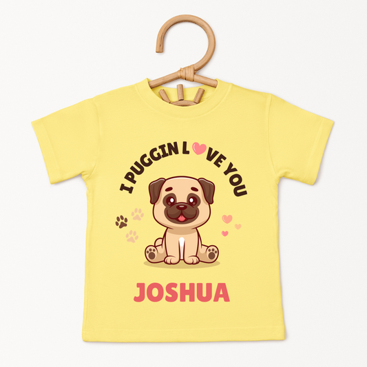 I Puggin Love You - Custom Kids Tee
