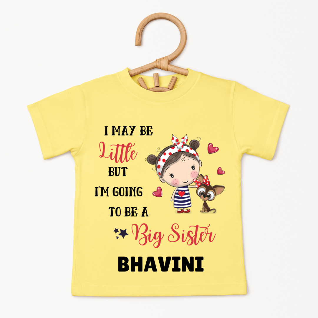 May Be Little But Going To Be A Big Sister - Custom Kids Tee