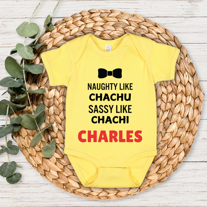 Naughty Like Chachu Sassy Like Chachi - Custom Baby Romper